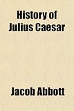 History of Julius Caesar History of Julius Caesar