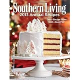 southern living 2013 annual recipes every recipe from 2013 over 750 southern living annual recipes