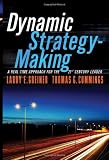 Dynamic Strategy-Making: A Real-Time Approach for the 21st Century Leader