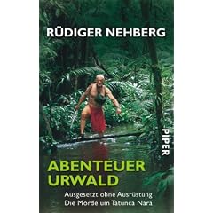 Abenteuer Urwald: Ausgesetzt ohne Ausr�stung  Die Morde um Tatunca Nara