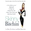 Skinny Bitchin': A "Get Off Your Ass" Journal to Help You Change Your Life, Achieve Your Goals, and Rock Your World!