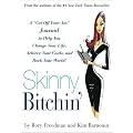 Skinny Bitchin': A "Get off Your Ass" Journal to Help You Change Your Life, Achieve Your Goals, and Rock Your World!