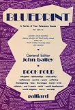 Blueprint : a series of reference books for use in secondary school assemblies, religious education and liberal studies classes, project work, church worship and Sunday school, adult education