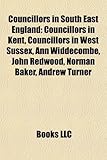 Councillors in South East England: Councillors in Kent, Councillors in West Sussex, Ann Widdecombe, John Redwood, Norman Baker, Andrew Turner-