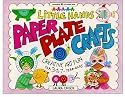 Little Hands Paper Plate Crafts: Creative Art Fun for 3 to 7 Year Olds (Williamson Little Hands Series)