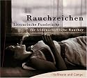 Rauchzeichen. CD: Literarische Fundst&uuml;cke f&uuml;r leidenschaftliche Raucher