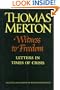 Witness to Freedom: The Letters of Thomas Merton in Times of Crisis (The Thomas Merton Letters Series, 5)