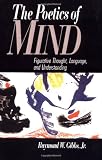 The Poetics of Mind: Figurative Thought, Language, and Understanding (0521429927) by Gibbs, Raymond W.