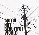 NOT BEAUTIFUL WORLD