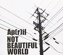 NOT BEAUTIFUL WORLD