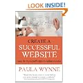 Create A Successful Website: Easy Do It Yourself Steps To Online Success