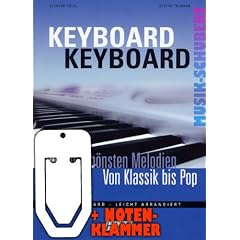 Keyboard Keyboard inkl. praktischer Notenklammer - die wunderbare Sammlung der 100 sch�nsten und beliebtesten Melodien aus Klassik und Pop f�r Keyboard leicht gesetzt (Taschenbuch) von Gerhard K�lbl und Stefan Thurner (Noten/Sheetmusic)