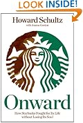 Onward: How Starbucks Fought for Its Life without Losing Its Soul
