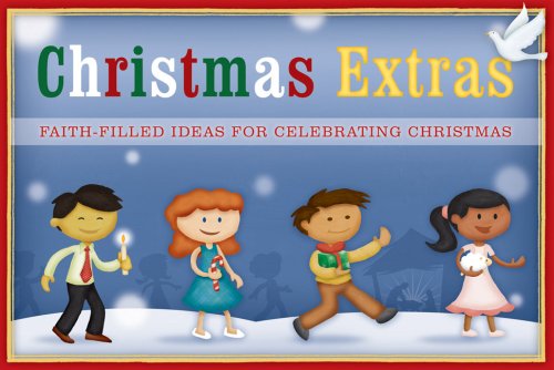 Christmas Extras: Faith-Filled Ideas for Celebrating Christmas