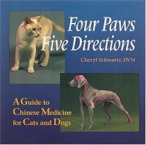 Four Paws, Five Directions: A Guide to Chinese Medicine for Cats and Dogs