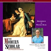 The Modern Scholar: Masterpieces of Western Music | [Jeffrey Lependorf]