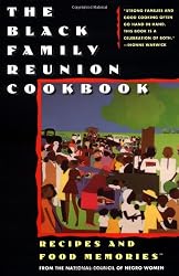 The Black Family Reunion Cookbook: Recipes and Food Memories