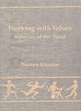 Working with values : software of the mind : a systematic and practical account of purpose, value and obligation in organizations and society