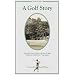 A Golf Story: Bobby Jones, Augusta National, and the Masters Tournament