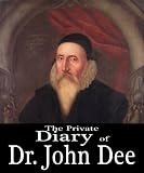 The Private Diary of Dr. John Dee