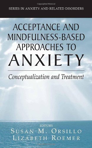 Acceptance- and Mindfulness-Based Approaches to Anxiety (Series in Anxiety and Related Disorders)