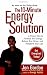 The 10-Minute Energy Solution: A Proven Plan to Increase Your Energy, Reduce Your Stress, andImprove your Life