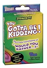 Zobmondo You Gotta Be Kidding! Card Game