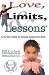 Love, Limits, & Lessons: A Parent's Guide To Raising Cooperative Kids