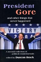 President Gore...: and Other Things That Never Happened