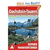 Dachstein-Tauern: Radstadt - Filzmoos - Ramsau - Schladming - Sölk: 55 Touren Dachstein-Tauern: Radstadt - Filzmoos - Ramsau - Schladming - Sölk: 55 Touren