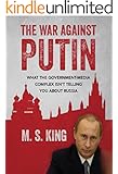 The War Against Putin: What the Government-Media Complex Isn't Telling You About Russia