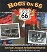 Hogs on 66: Best Feed and Hangouts for Roadtrips on Route 66