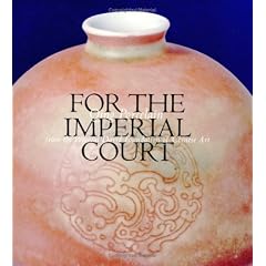 For the Imperial Court : Qing Porcelain from Percival David Foundation of Chinese Art
