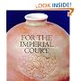For the Imperial Court: Qing Porcelain from the Percival David Foundation of Chinese Art