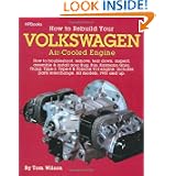 How to Rebuild Your Volkswagen air-Cooled Engine (All models, 1961 and up) by Tom Wilson