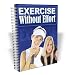 The Secret To Exercise Without Effort