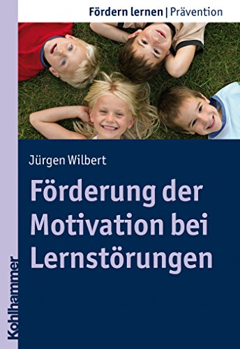 Förderung der Motivation bei Lernstörungen (Fördern lernen) (German Edition)