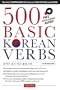 500 Basic Korean Verbs: The Only Comprehensive Guide to Conjugation and Usage