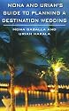MONA AND URIAH'S GUIDE TO PLANNING A DESTINATION WEDDING