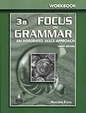 Focus on grammar : an integrated skills approach. Workbook. 3B