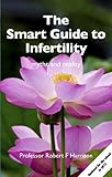 The smart guide to infertility : myths and reality