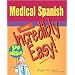 Medical Spanish Made Incredibly Easy! (Incredibly Easy! Series)