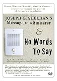Joseph G. Sheehan`s Message to a Stutterer  +  No Words To Say