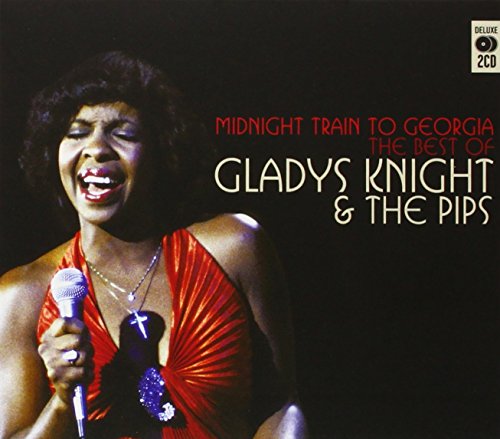 Gladys Knight &Amp; The Pips - Midnight Train To Georgia: The Best Of - Zortam Music