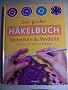 Das gro�e H�kelbuch  Techniken & Modelle Schritt f�r Schritt erkl�rt