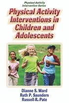 Physical Activity Interventions in Children and Adolescents
