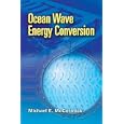 Ocean Wave Energy Conversion by  Michael E. McCormick