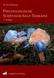 Psychologische Sch&uuml;ssler-Salz-Therapie: Biochemische Wahl der Mittel nach seelischen Gesichtspunkten - Berndt Dr. Rieger