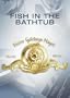 Fish in the Bathtub