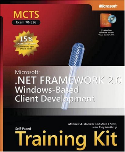 MCTS Self-Paced Training Kit (Exam 70-526): Microsoft  .NET Framework 2.0 Windows-Based Client Development